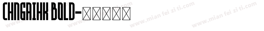 CHNGAIHK BOLD字体转换